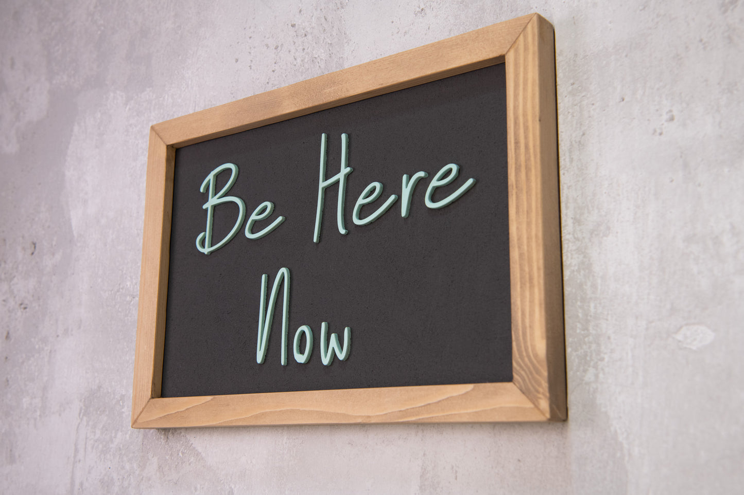 Be Here Now Wooden Sign – Handmade Inspirational Wall Art