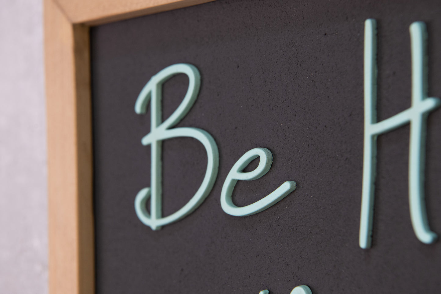 Be Here Now Wooden Sign – Handmade Inspirational Wall Art
