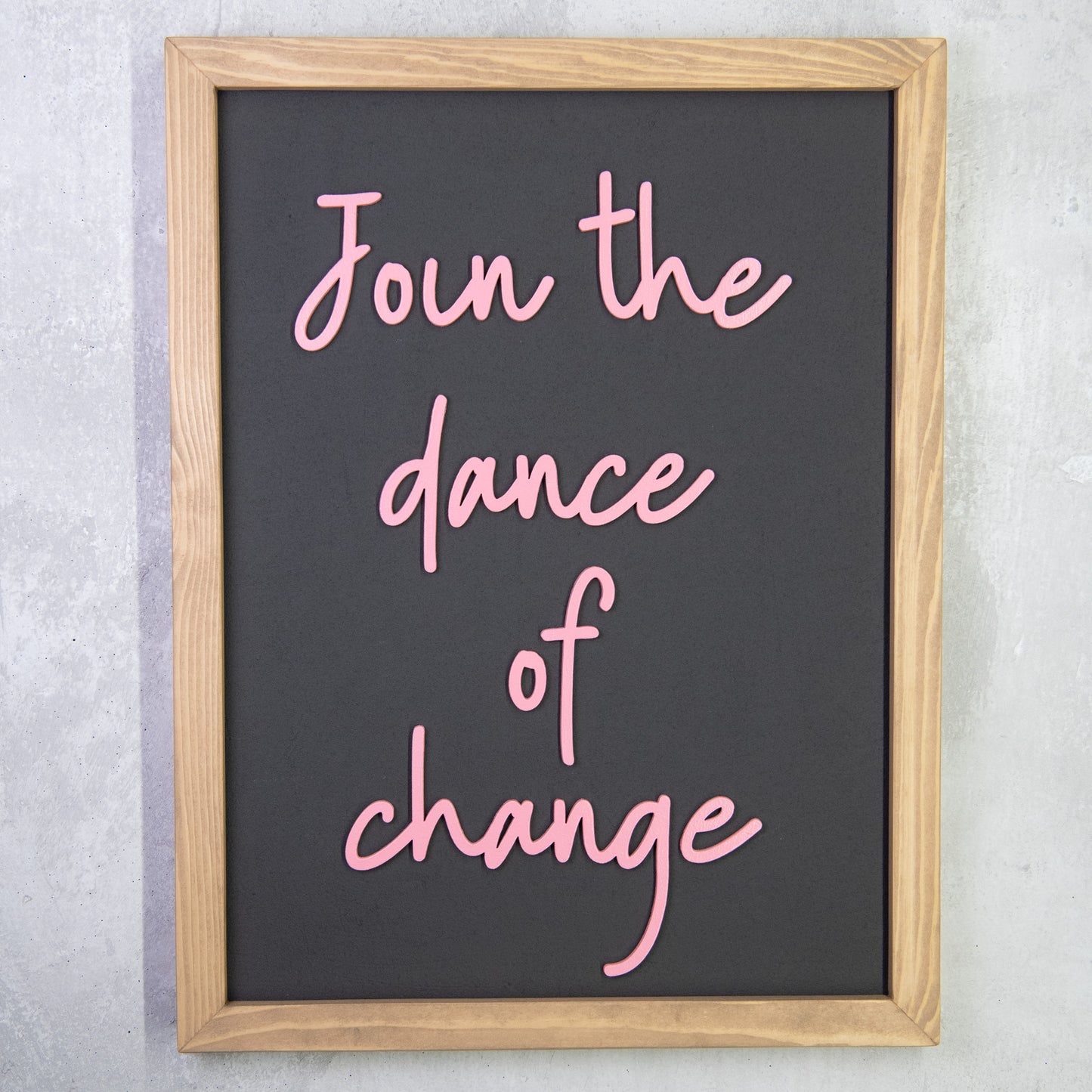 Join the Dance of Change – Χειροποίητη Ξύλινη Πινακίδα Τοίχου με Εμπνευσμένο Ρητό απο τον Alan Watts