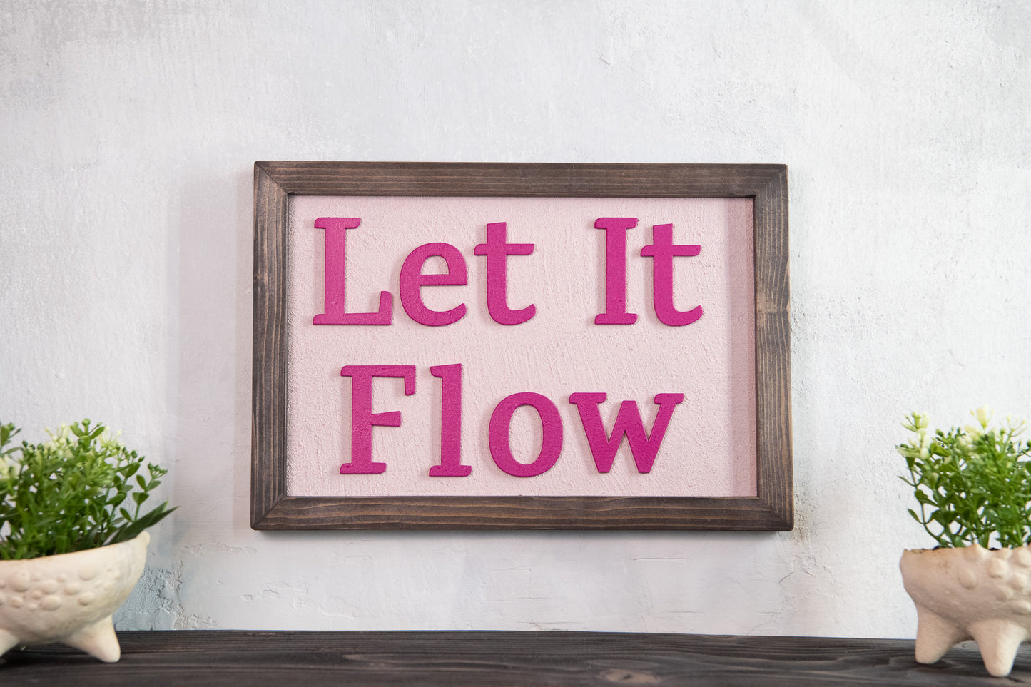 Let It Flow – Χειροποίητη Ξύλινη Πινακίδα Τοίχου