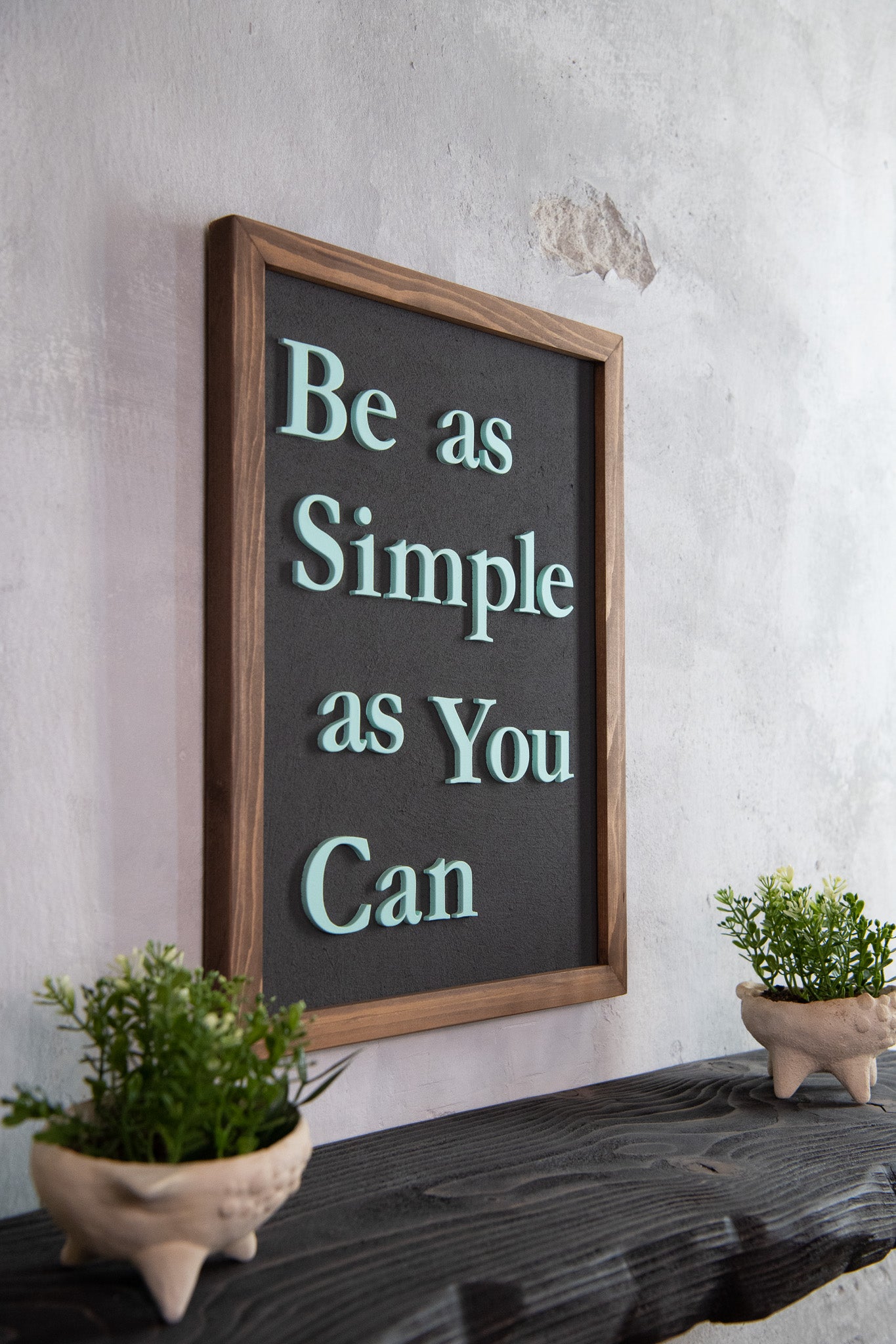 Be as Simple as You Can Wooden Sign – Handmade Inspirational Wall Art with Cement Texture
